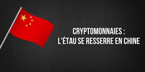 La Chine intensifie sa répression des cryptomonnaies et provoque une chute du cours du Bitcoin