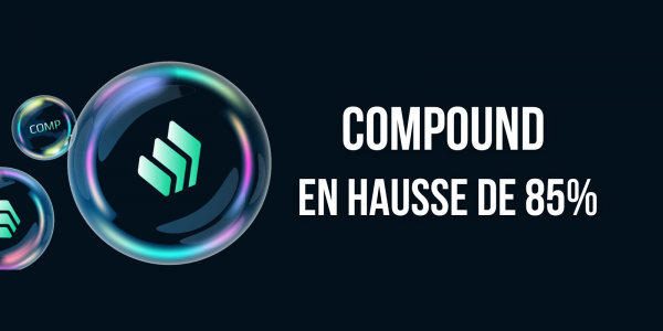 Compound (COMP) lance des rendements « garantis » de 4% - Le token augmente de 85% en 1 semaine