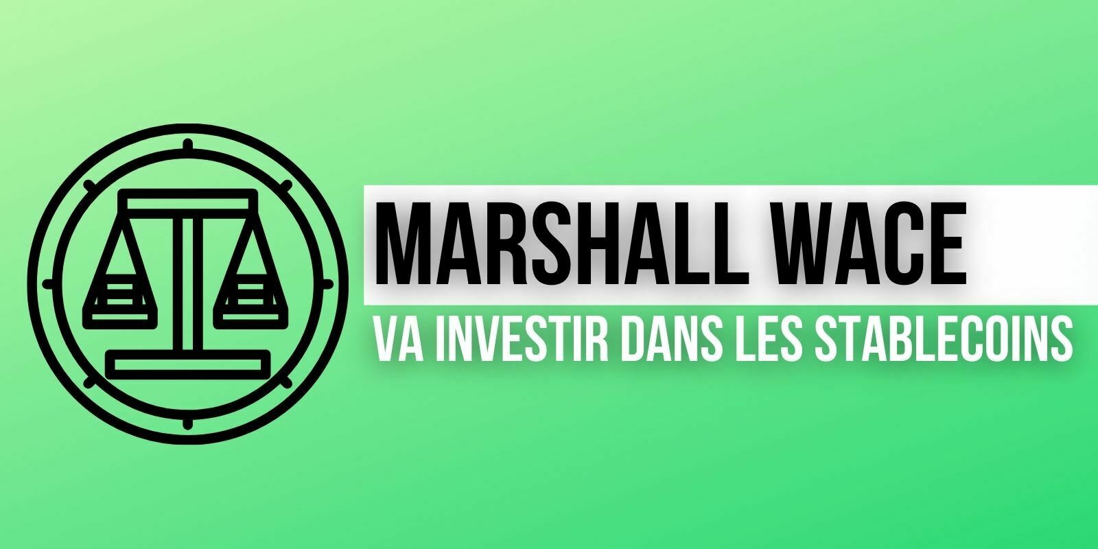 Le fonds spéculatif Marshall Wace veut investir dans les cryptomonnaies, dont les stablecoins