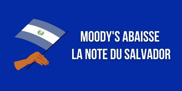 L’agence de notation Moody’s abaisse la note du Salvador à cause de la loi Bitcoin (BTC)
