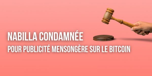 L'influenceuse Nabilla épinglée pour une publicité trompeuse d'un groupe de traders de Bitcoin