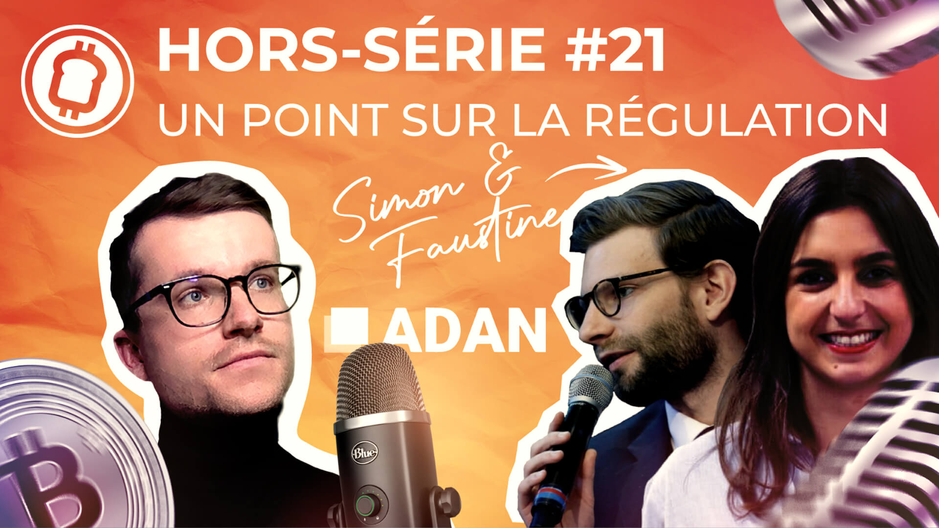Podcast hors-série #21 - Régulation crypto et blockchain ; où en est-on en Europe ? Avec l’ADAN