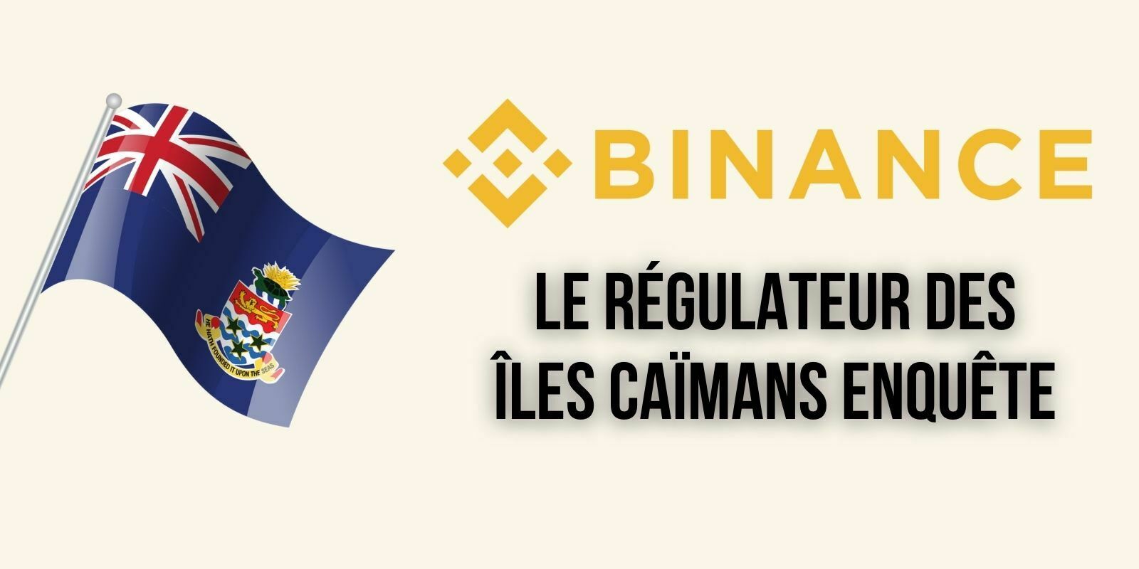 Le régulateur financier des Îles Caïmans enquête sur les activités de Binance sur son territoire