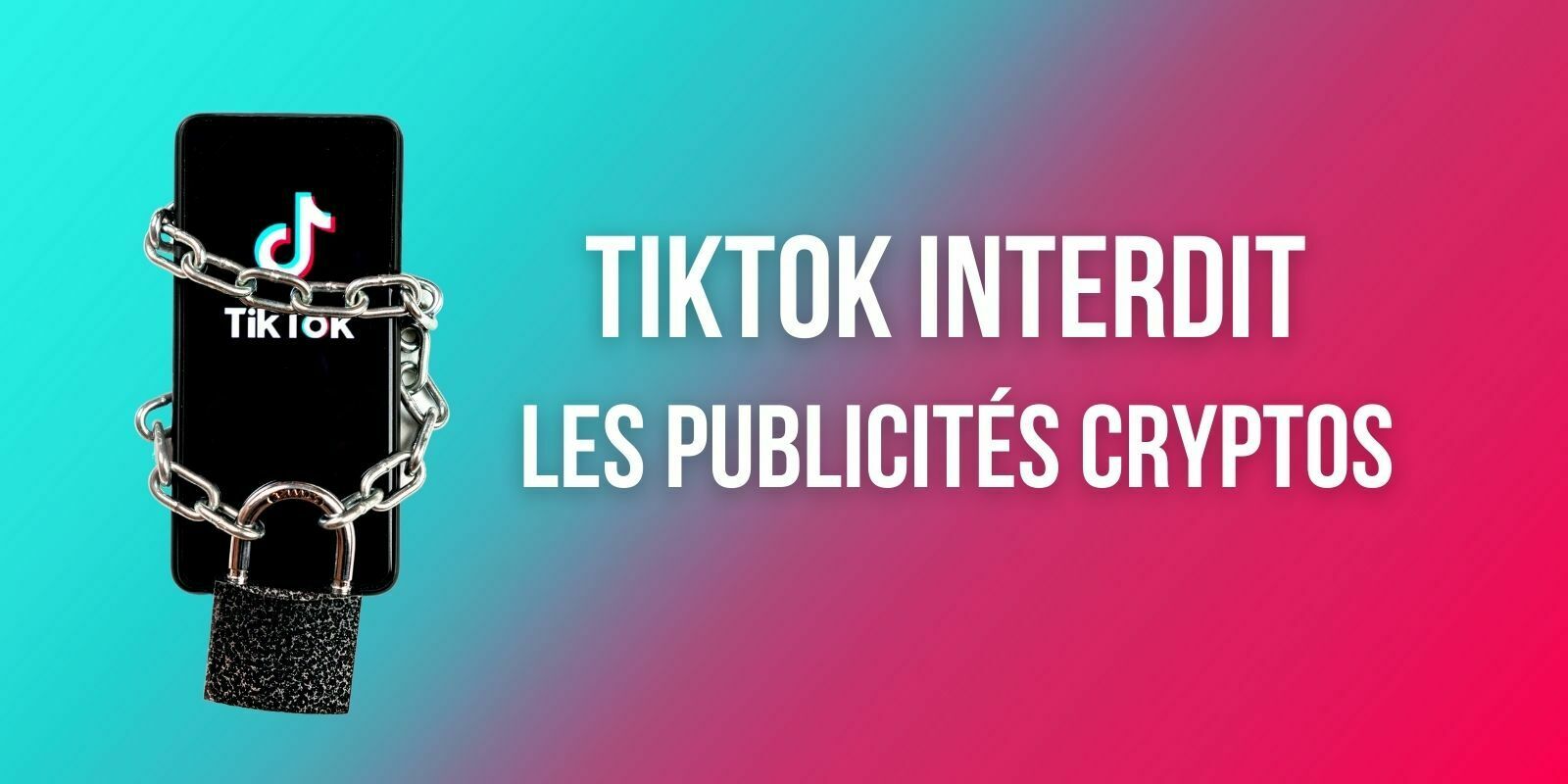TikTok interdit les publicités faisant la promotion des cryptomonnaies