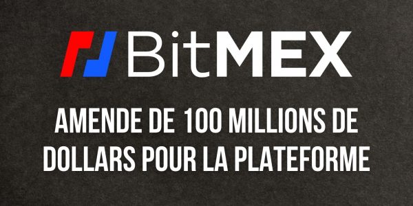 BitMEX paie une amende de 100 millions de dollars auprès de deux agences de régulations américaines