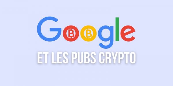 Google autorise à nouveau les publicités pour les fournisseurs de services de cryptomonnaies