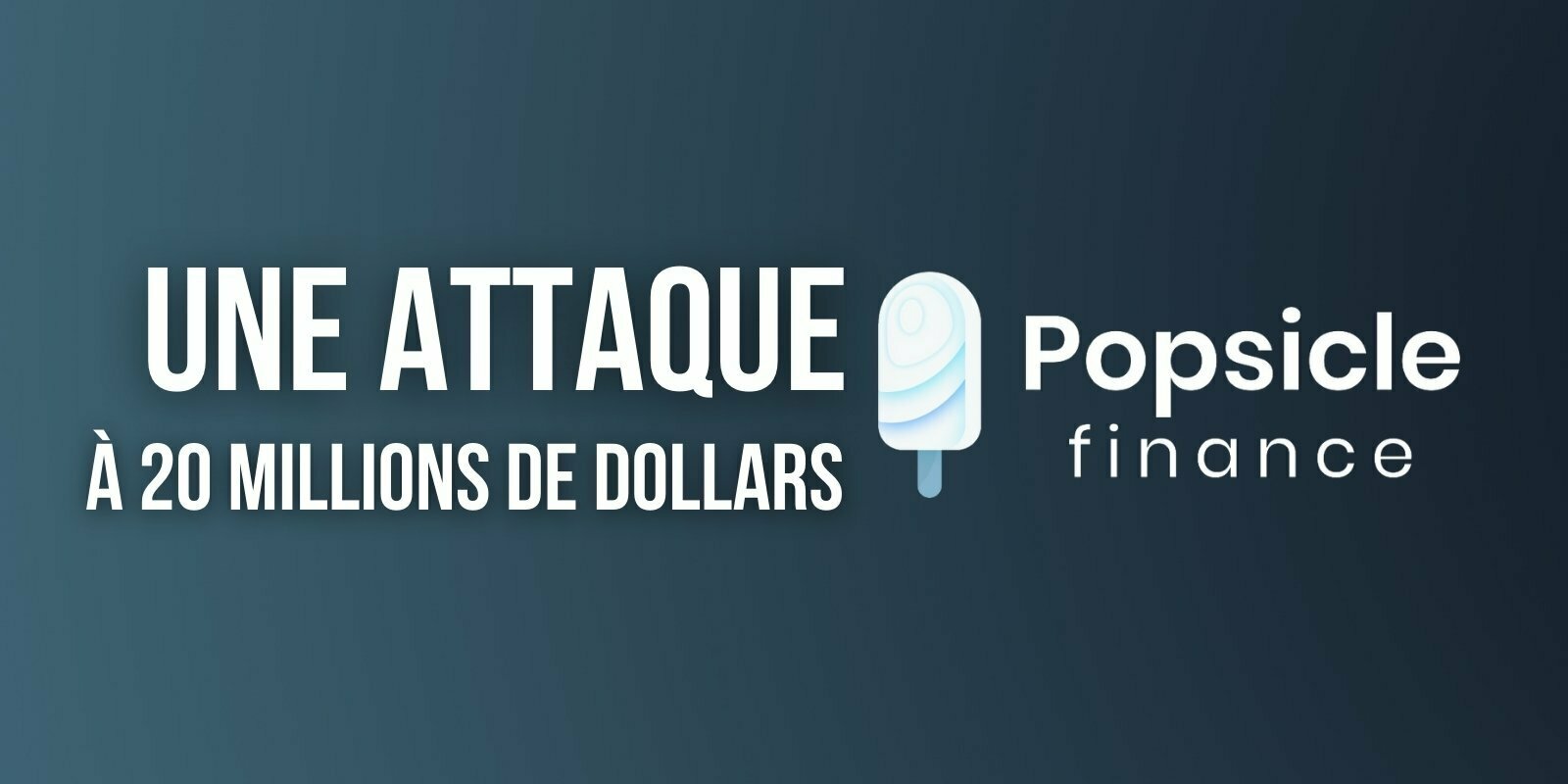 Un hacker exploite un bug de Popsicle Finance et draine 20 millions de dollars