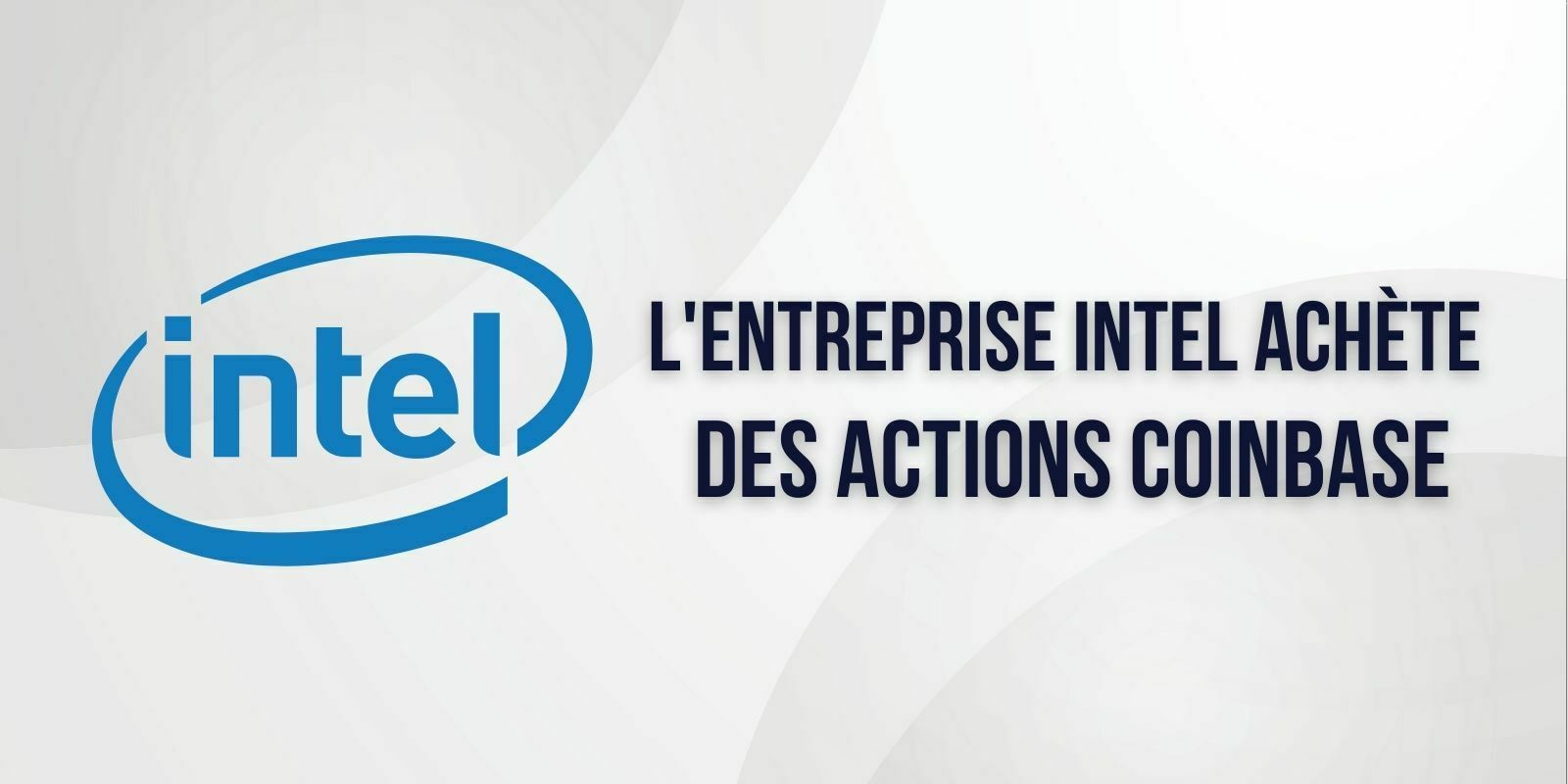 L’entreprise Intel fait l’acquisition d’actions de Coinbase (COIN)
