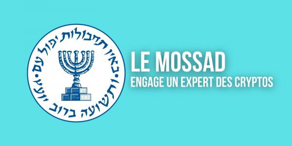 Le Mossad, l'agence de renseignement israélienne, veut engager un expert en cryptomonnaies