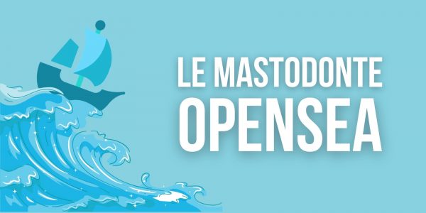 La plateforme OpenSea traite désormais 98 % du volume total des tokens non fongibles (NFTs)