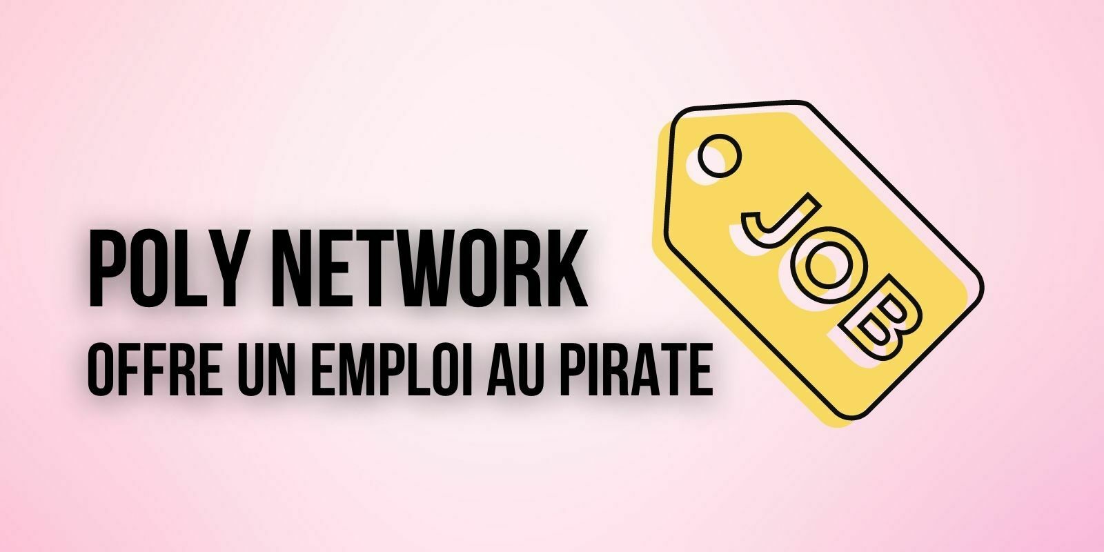 Poly Network propose un job de conseiller en sécurité au pirate qui a détourné 600 millions de dollars