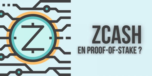 Zcash (ZEC) : un futur passage à la Proof-of-Stake ?