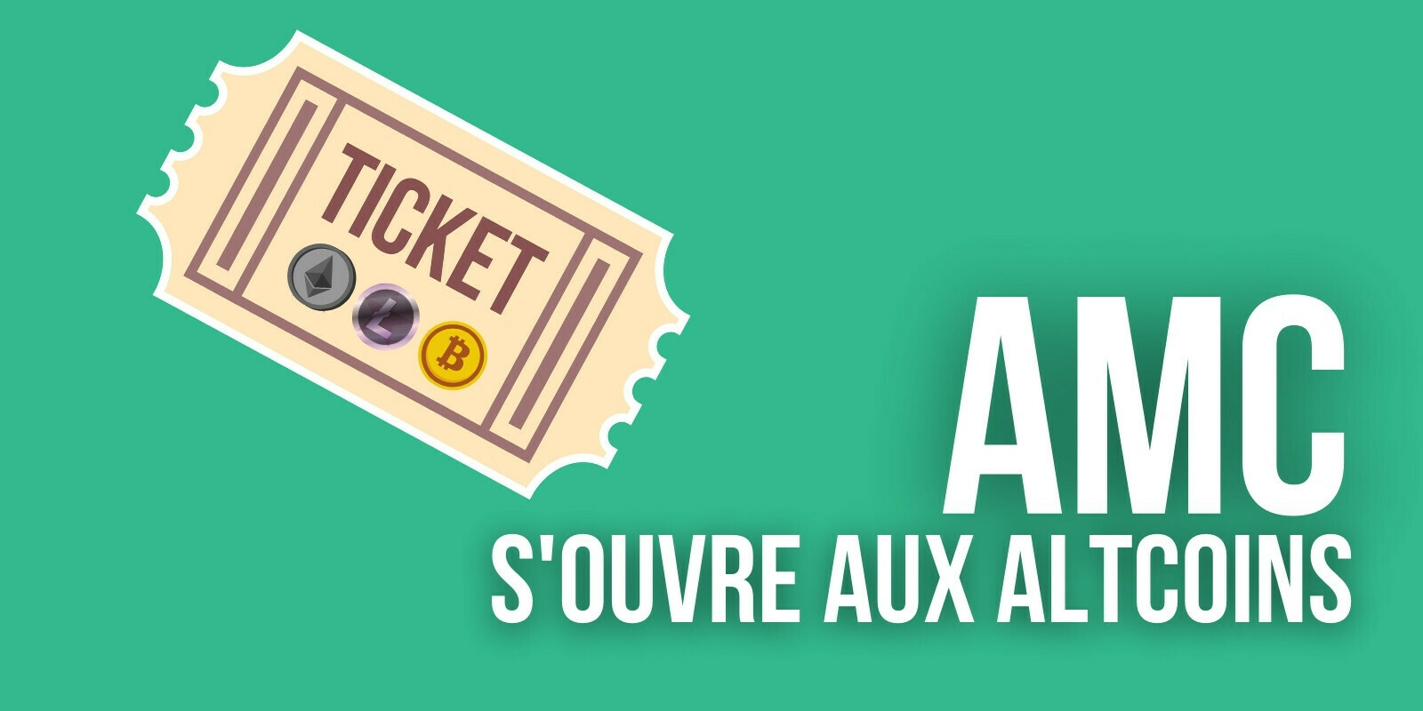 Les cinémas AMC accepteront les paiements en Ether (ETH), Litecoin (LTC) et Bitcoin Cash (BCH)