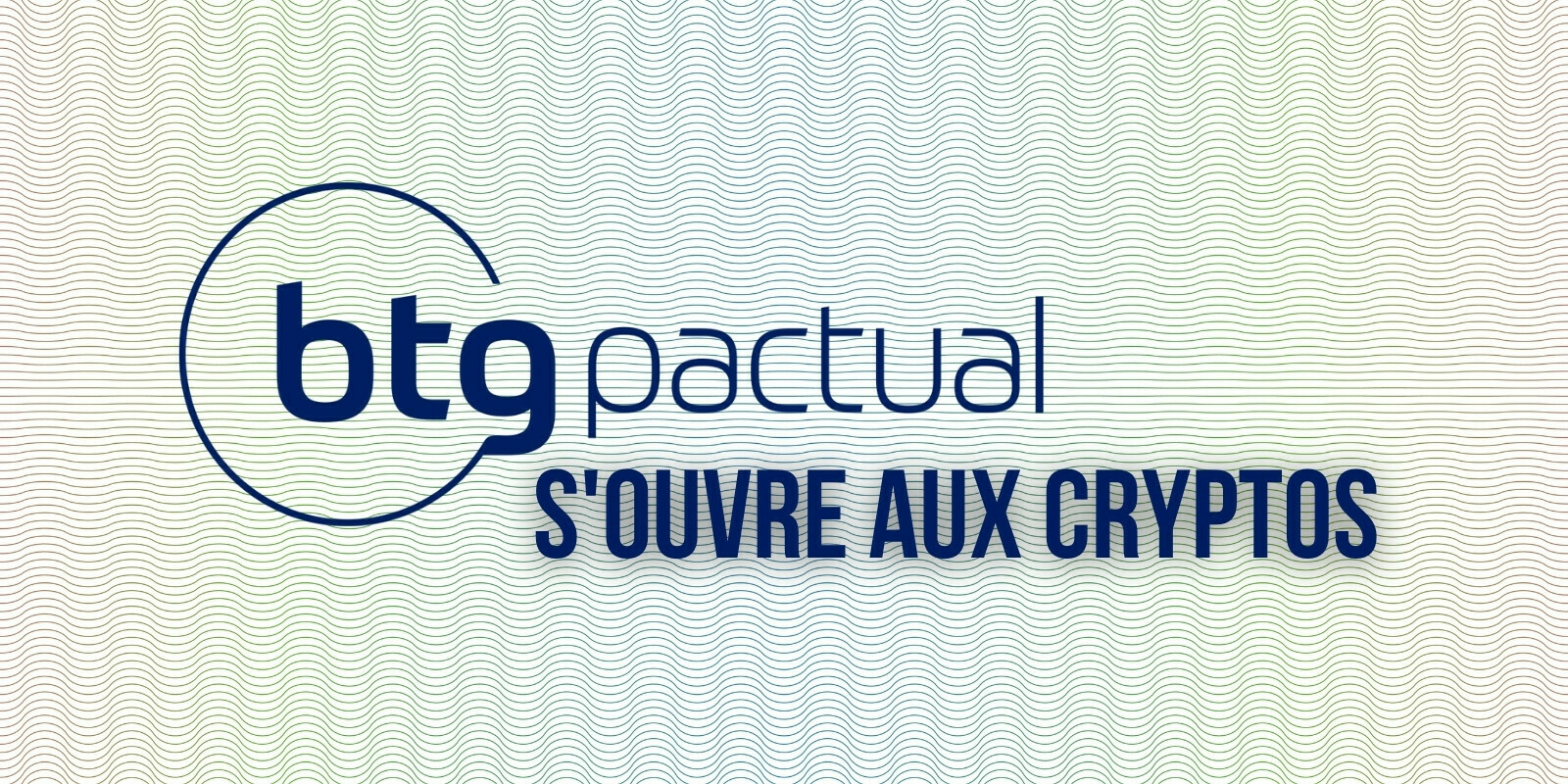 La plus grande banque d’investissement du Brésil lance une plateforme de trading de cryptomonnaies