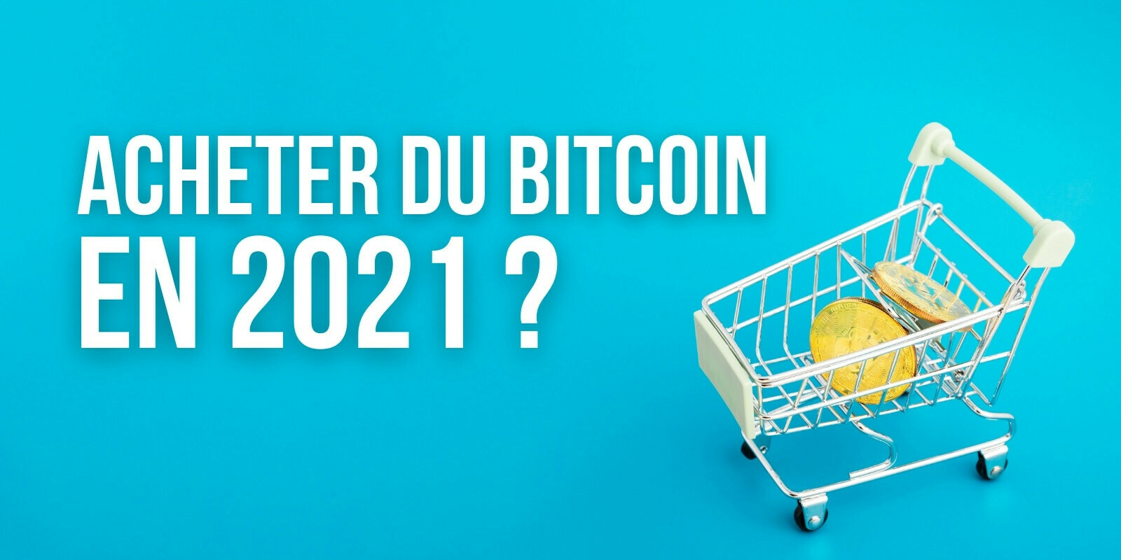 Est-il trop tard pour acheter du Bitcoin (BTC) en 2021 ?