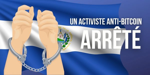 Arrestation d'un activiste opposé à la loi Bitcoin (BTC) au Salvador