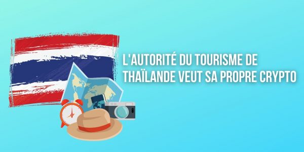 L'Autorité du tourisme de Thaïlande souhaite lancer sa propre cryptomonnaie