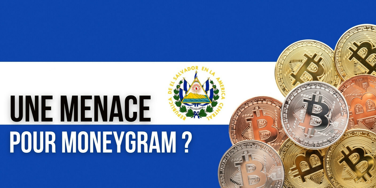 Au Salvador, Western Union et MoneyGram pourraient perdre 400 millions de dollars à cause du Bitcoin (BTC)