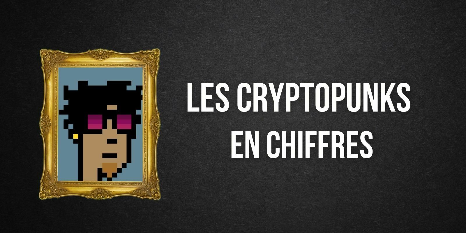 Une brève analyse des célèbres CryptoPunks achetés à travers le temps