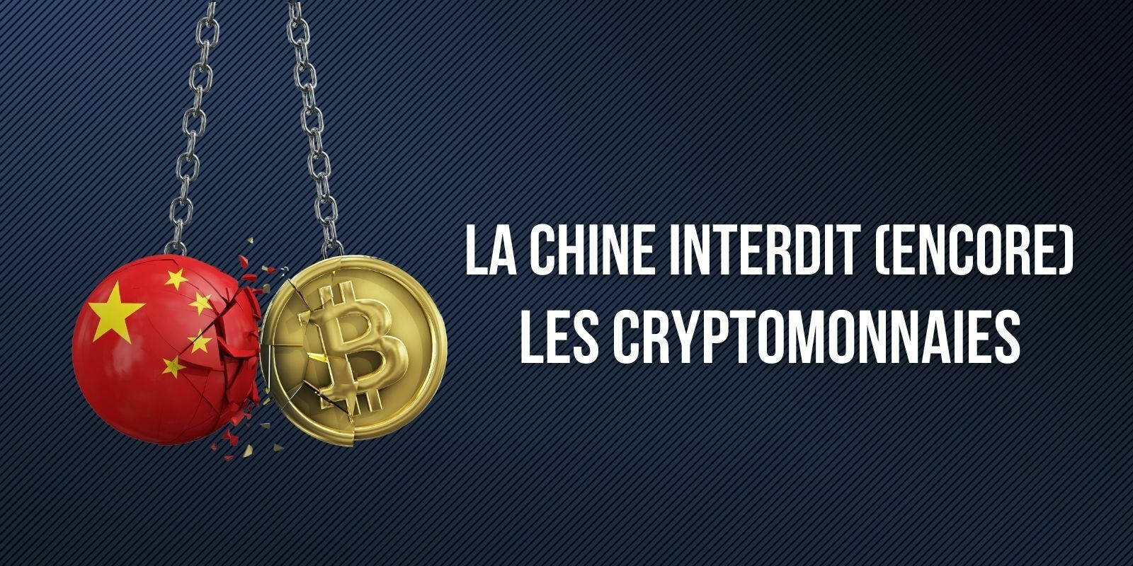 La Chine interdit pour la onzième fois les cryptomonnaies – Est-ce vraiment différent des autres fois ?