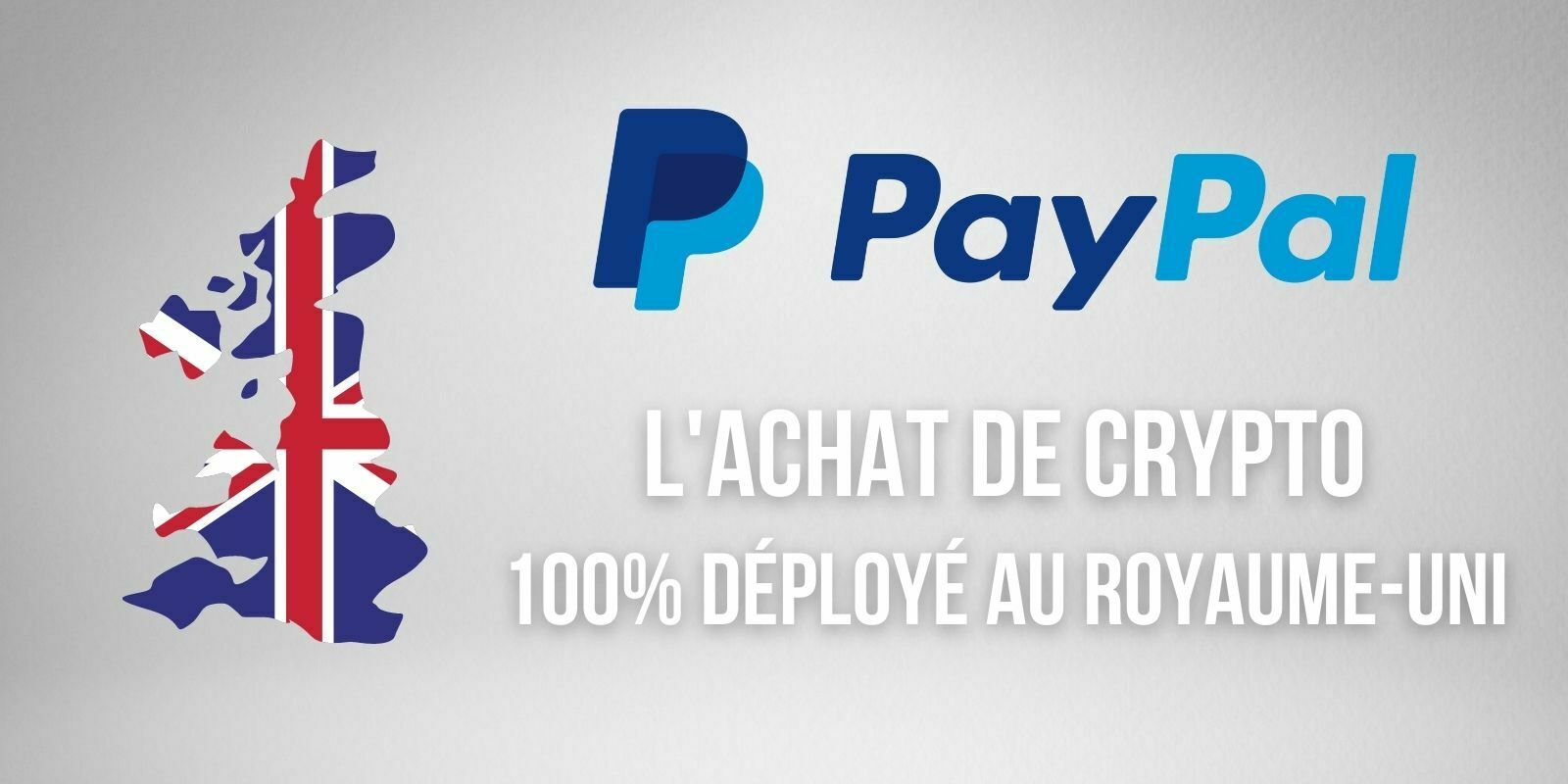 Le service d’achat de cryptomonnaies de PayPal est entièrement déployé au Royaume-Uni