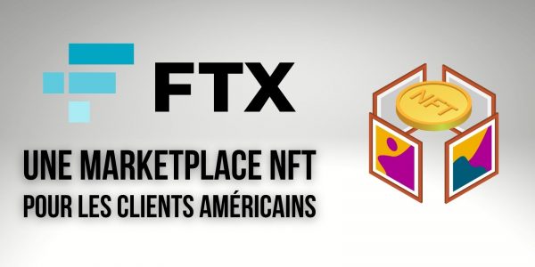FTX lance une place de marché de NFTs pour ses clients basés aux États-Unis