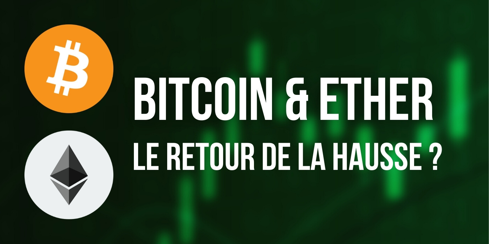 Nouvelle chance de rebond pour le Bitcoin (BTC) et l'Ether (ETH) ?