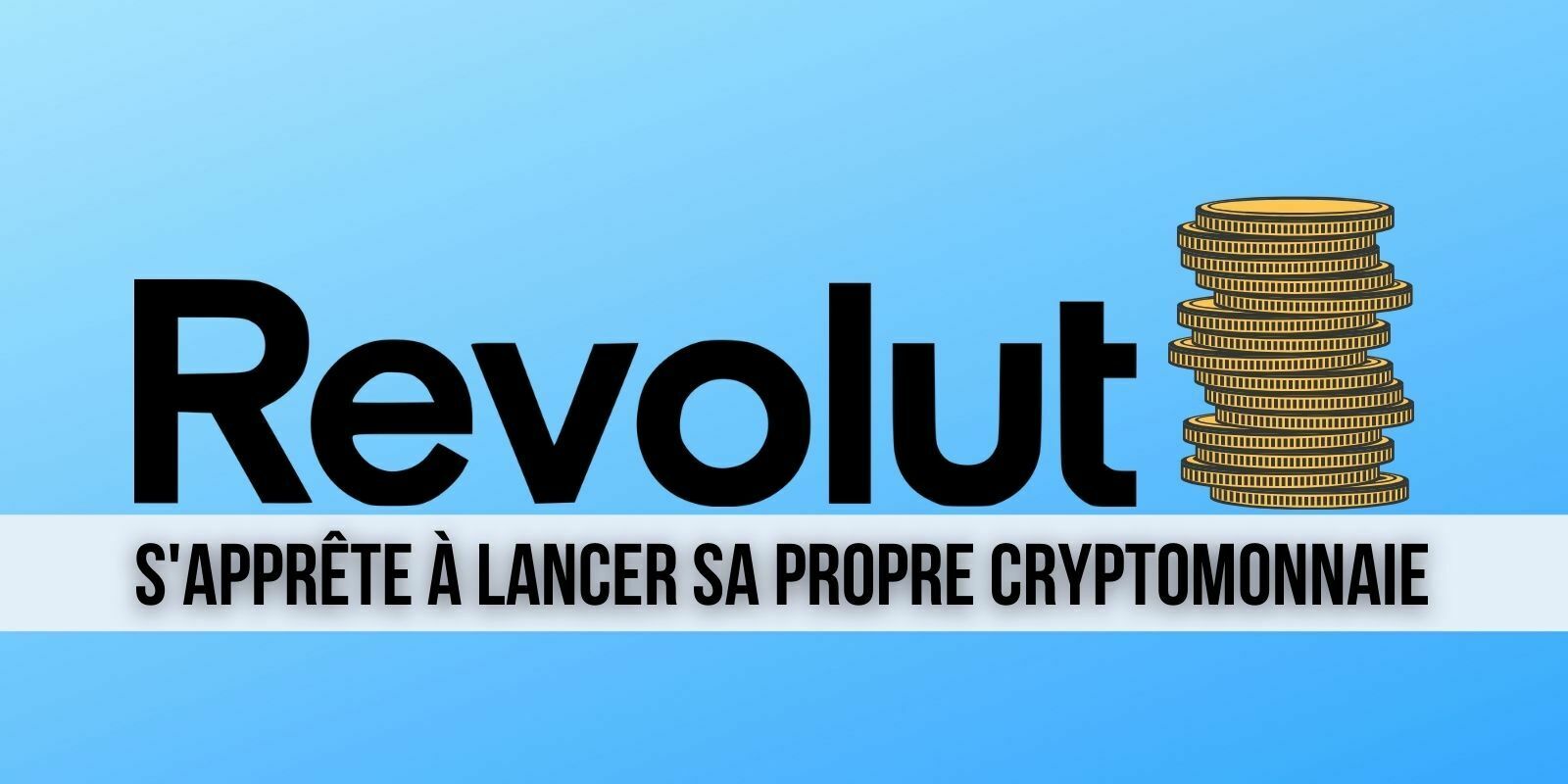 La néobanque Revolut souhaite lancer sa propre cryptomonnaie