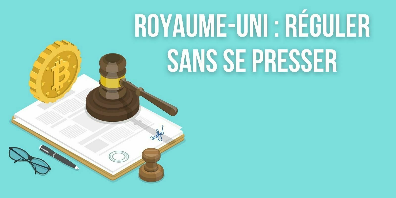Royaume-Uni : une régulation excessive des cryptomonnaies n'est pas la priorité