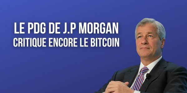 Le Bitcoin (BTC) n'a « aucune valeur » selon Jamie Dimon, PDG de JPMorgan
