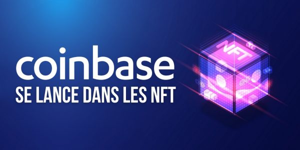 Coinbase se lance à son tour dans les tokens non fongibles (NFT)