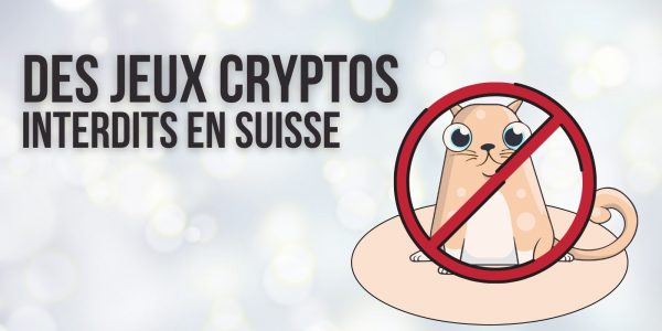 La Suisse coupe l’accès aux sites de Cryptokitties et Sorare
