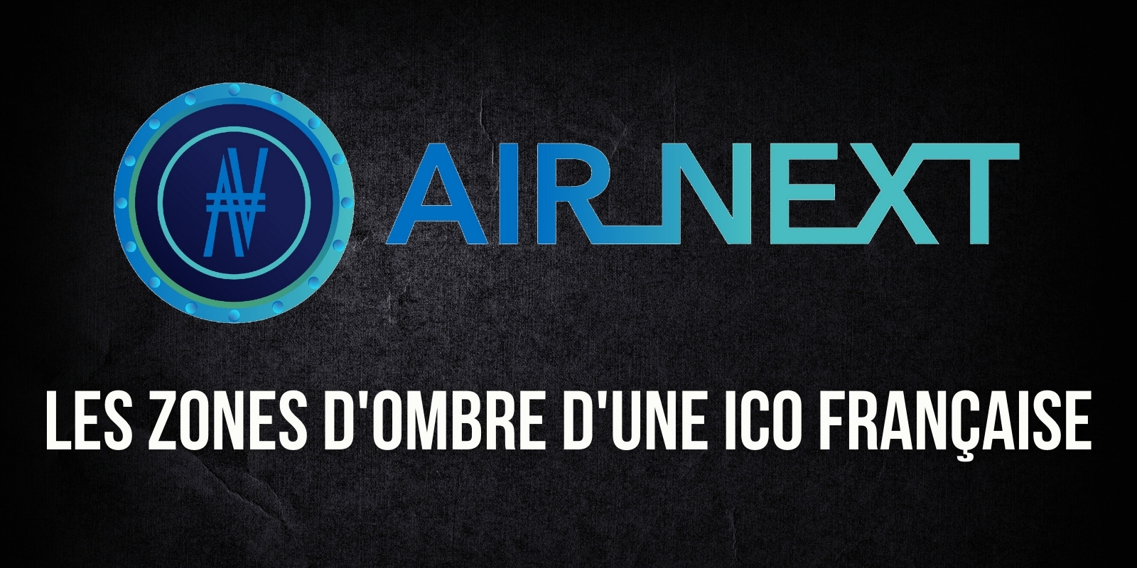Les dessous de l'ICO frauduleuse d'Air Next, une entreprise française épinglée par l'AMF
