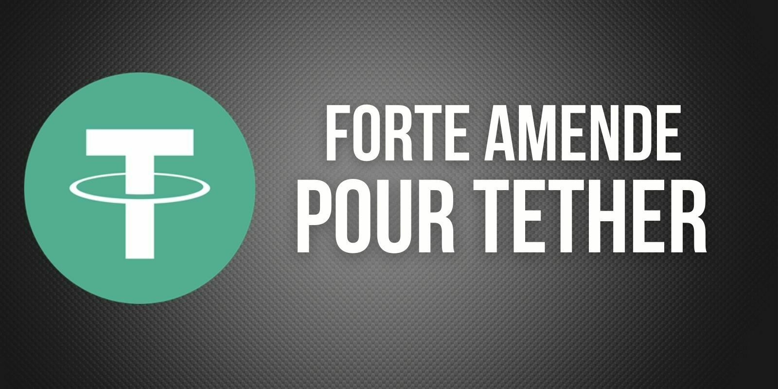 États-Unis : amende de 42,5 millions de dollars pour Tether (USDT) et Bitfinex