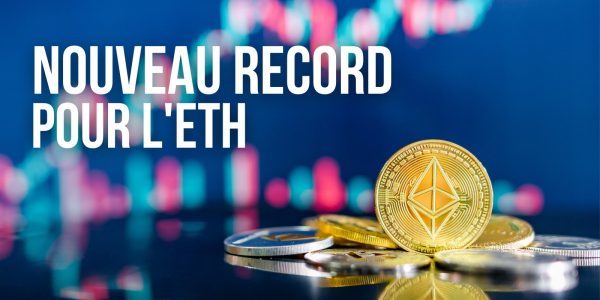 Ethereum : l’ETH atteint un nouveau record absolu suite à une mise à jour du réseau