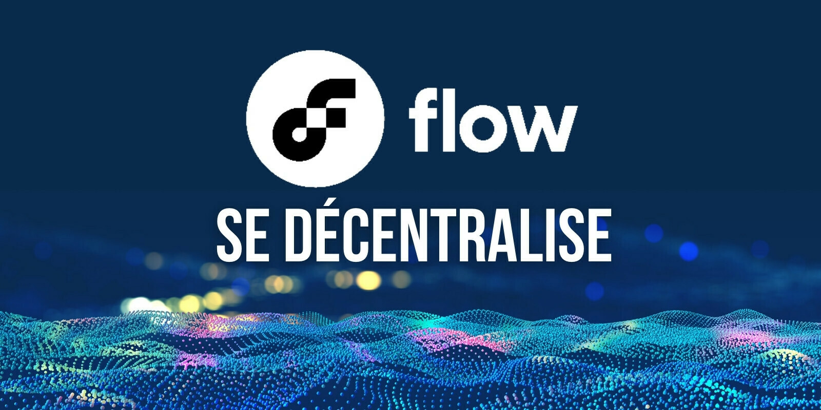 La blockchain Flow est désormais contrôlée par la communauté, selon Dapper Labs