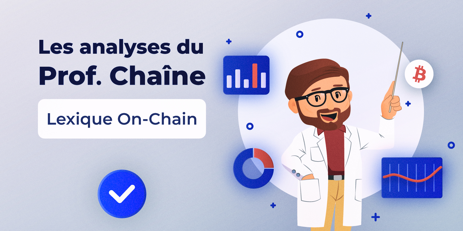 Lexique de l'analyse on-chain, par le Professeur Chaîne