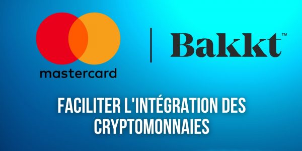 Mastercard s'associe à Bakkt pour élargir ses services de cryptomonnaies à son réseau partenaire