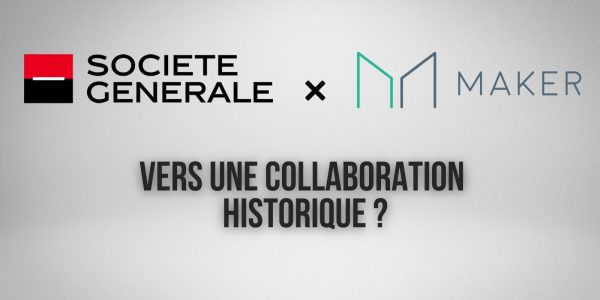 La Société Générale propose une collaboration historique au protocole DeFi MakerDAO