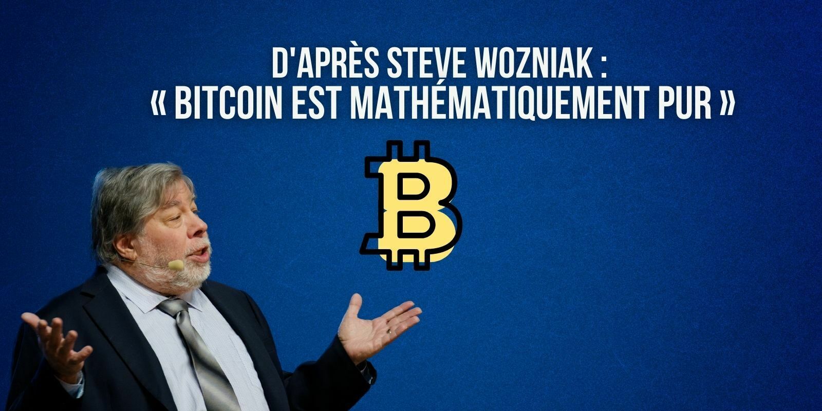 Steve Wozniak, cofondateur d'Apple : « Bitcoin est mathématiquement pur »