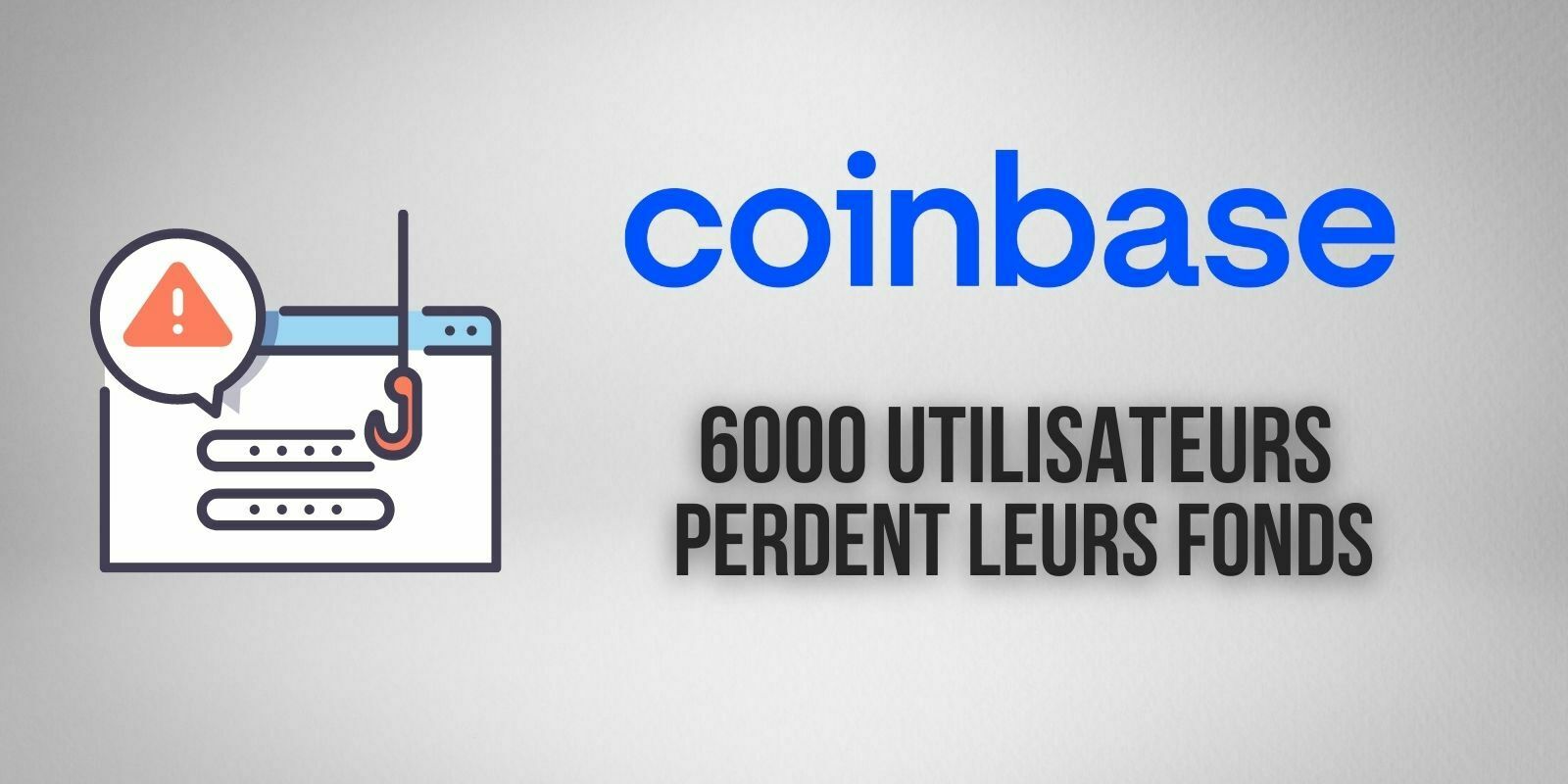 6 000 utilisateurs de Coinbase perdent leurs fonds dans une attaque de phishing