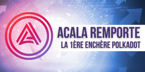 Acala (ACA) remporte la première enchère de parachains Polkadot (DOT)