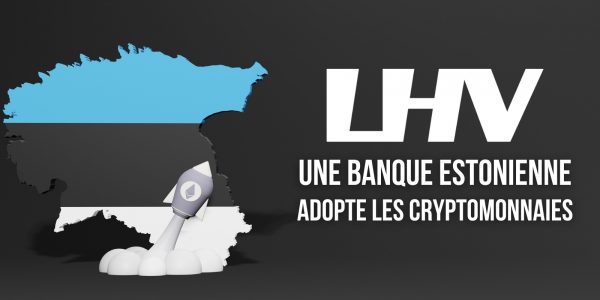 Estonie : la banque LHV intègre le trading de cryptomonnaies à son application mobile