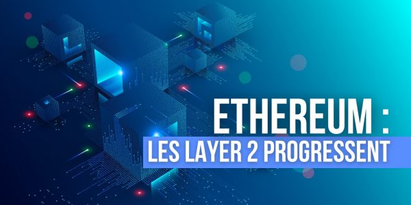 Ethereum : la valeur verrouillée sur les « layer 2 » atteint un nouveau record