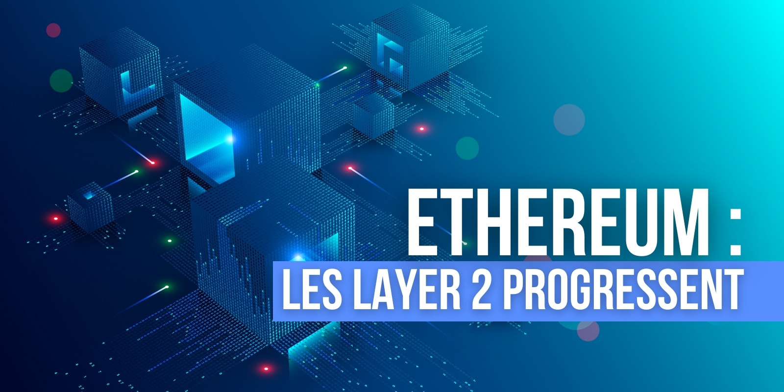 Ethereum : la valeur verrouillée sur les « layer 2 » atteint un nouveau record
