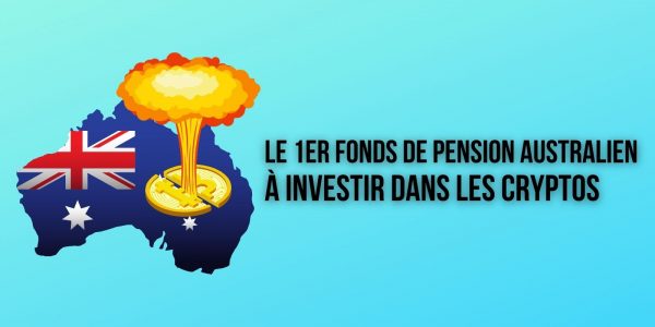 Australie : l'un des plus grands fonds de pension du pays va investir dans les cryptomonnaies