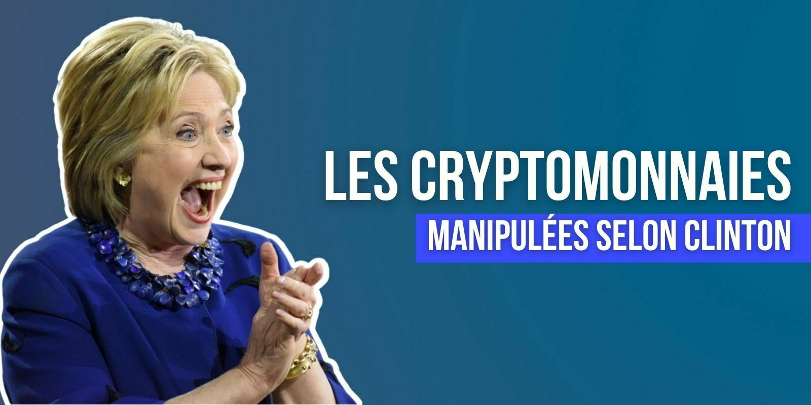 Hillary Clinton pense que la Chine et la Russie manipulent le marché des cryptomonnaies