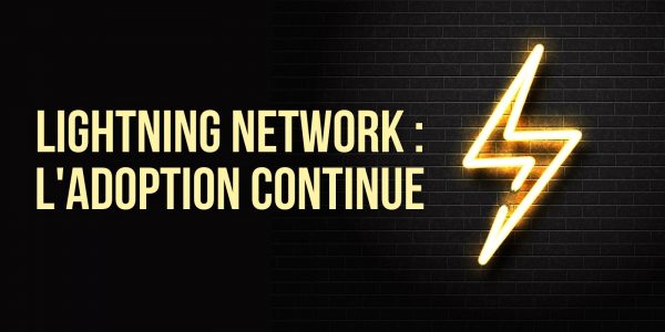 Bitcoin (BTC) – Les capacités du Lightning Network continuent d’atteindre des records