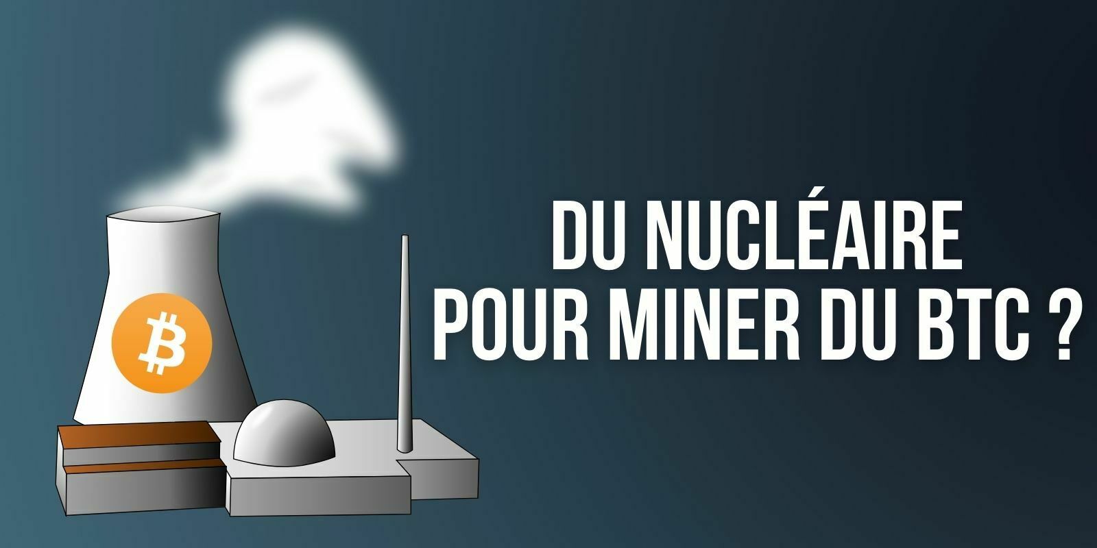 Les mineurs de Bitcoin (BTC) envisagent de se tourner vers l'énergie nucléaire