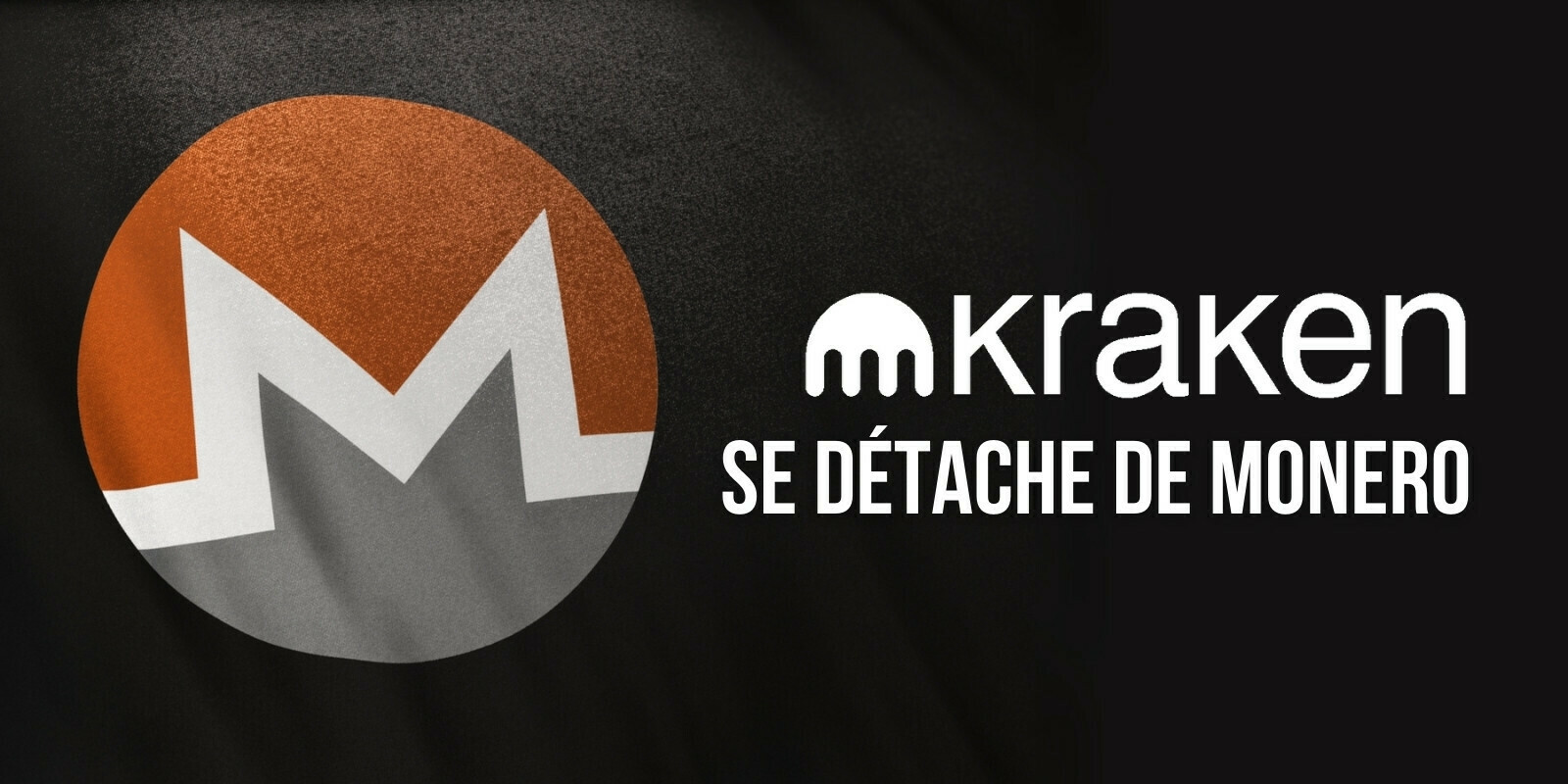 Kraken déliste le Monero (XMR) de sa plateforme britannique, pour se conformer aux régulations
